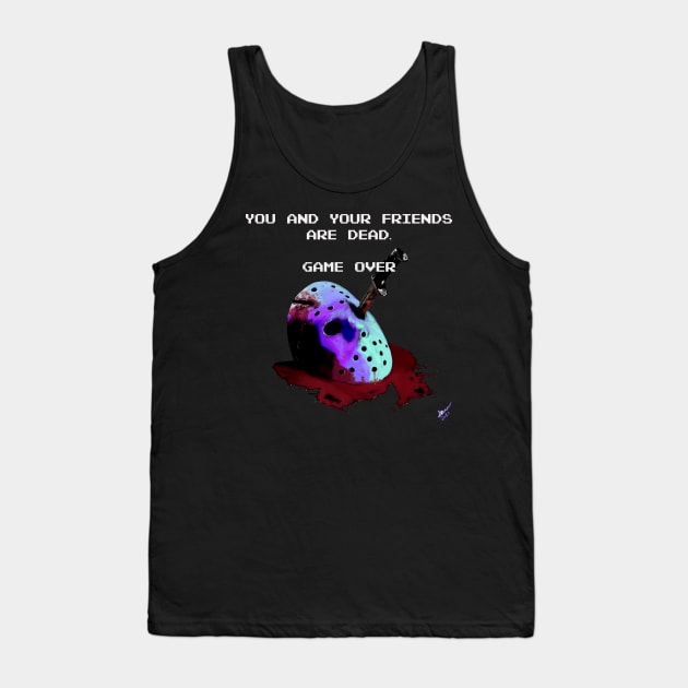 You and Your Friends are Dead. Game Over Tank Top by dryanmowry